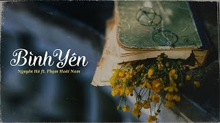 Bình Yên Nguyên Hà amp Phạm hoài Nam  St Quốc Bảo「 MV Lyrics」 2018 [upl. by Ecnedurp]