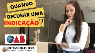 QUANDO RECUSAR UMA INDICAÇÃO Convênio da OAB com a Defensoria Pública [upl. by Delphine717]