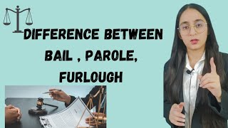 DIFFERENCE BETWEEN BAIL  PAROLE  FURLOUGH [upl. by Tuchman]