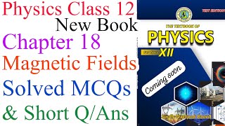 Physics Class 12 New Book Chapter 18 Magnetic Fields Solved MCQs amp Short Question Answers [upl. by Eedyaj239]