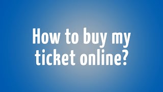 How to buy my ticket online [upl. by Tnomel]