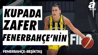 FIBA Kadınlar Süper Kupada Zafer Fenerbahçe Opetin  A Spor  Spor Gündemi  03102024 [upl. by Aletta]