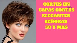 ▪︎CORTES DE CABELLO MUJER 20212022▪︎EN CAPAS CORTAS ELEGANTES SEÑORAS 50 Y MAS [upl. by Ettolrahc]