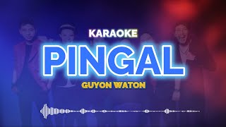 Pingal Karaoke  Guyon Waton  KaroKoe Musik [upl. by Amliv913]