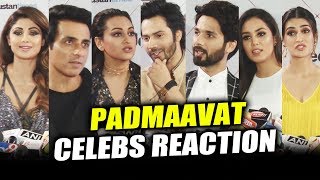 Padmaavat Celebs Reaction  Shahid Kapoor Varun Dhawan Kriti Sanon Mira Rajput Sonakshi Sinha [upl. by Edgerton471]