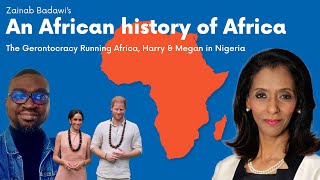 Zeinab Badawi’s African History of Africa Africas Gerontocracy amp Harry and Megan in Nigeria [upl. by Stockwell]