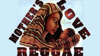 Sweet Reggae Mix Songs For Mama Mothers Love SizzlaChris MartinGyptianLutan FyahJah Cure [upl. by Amoakuh295]