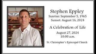 Celebration of Life  Stephen Eppley [upl. by Rhett746]