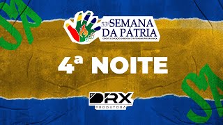 SEMANA DA PÁTRIA 2022  4ª NOITE [upl. by Asillem]