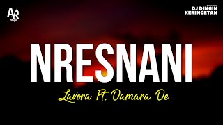 Nresnani  Lavora Ft Damara De LIRIK [upl. by Jesh]