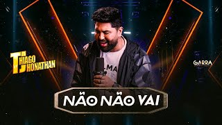 Thiago Jhonathan  Não Não Vai Video Oficial [upl. by Parish864]