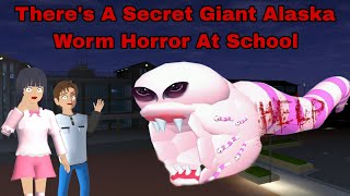 Theres A Secret Giant Alaska Worm Horror At School ⁉️💥😨 Sakura School Simulator [upl. by Oulman]