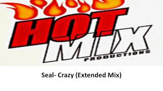 Seal Crazy Extended Mix [upl. by Otilrac]