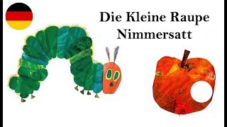 Die Kleine Raupe Nimmersatt [upl. by Ambrosi44]