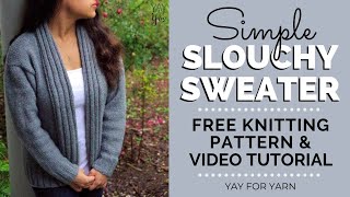 How to Knit a Cardigan for Beginners Simple Slouchy Sweater  Free Knitting Pattern [upl. by Allare257]