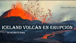 Iceland Volcano Eruption Impresionate Iceland Volcán en Erupción este 30 de Mayo 2024 [upl. by Sax]