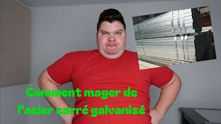 Voici COMMENT MANGER de lACIER CARRÉ GALVANISÉ [upl. by Nibla]