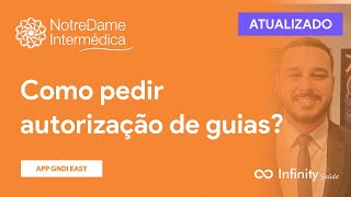 Como pedir autorização de Guias GNDI  Grupo Notredame Intermédica ATUALIZADO [upl. by Theurer884]