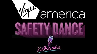 Virgin America Safety Dance Karaoke With Backing Vocals VXsafetydance [upl. by Adiehsar216]