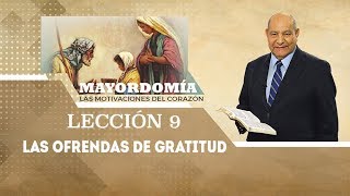 Pr Bullon  Lección 9  Las ofrendas de gratitud [upl. by Rois]