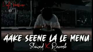 aake seene la le menu lofi song 💞 [upl. by Calderon]