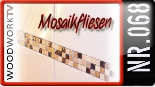 Mosaikfliesen Fliesenspiegel das erste mal [upl. by Arak]