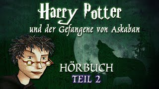 quotHarry Potter  und der Gefangene von Askabanquot Teil 2  HÖRBUCH  MooEntertainment [upl. by Jezabelle473]