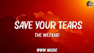 The Weeknd  Save Your Tears Lyrics  Playlist Lyrics 2023 [upl. by Gerti344]