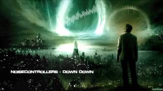 Noisecontrollers  Down Down HQ Original [upl. by Aleet339]