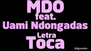 MDO x Uami Ndongadas  Toca Letra [upl. by Cynthy178]