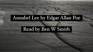 Annabel Lee by Edgar Allan Poe read by Ben W Smith [upl. by Josiah592]