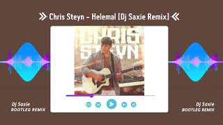 Chris Steyn  Helemal Dj Saxie Remix [upl. by Revolc]