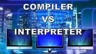 Compiler vs Interpreter Unraveling the Complexities [upl. by Granger]