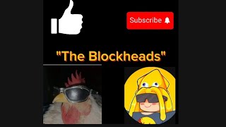 the tour of the blockheads [upl. by Ardekahs860]