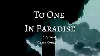 quotTo One In Paradisequot Poem by Edgar Allan Poe [upl. by Glennie]