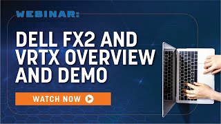 Dell FX2 and VRTX Overview amp Demo  Webinar [upl. by Geof]