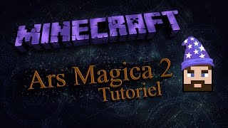 Minecraft  Ars Magica 2  TUTO  FR [upl. by Wrdna]