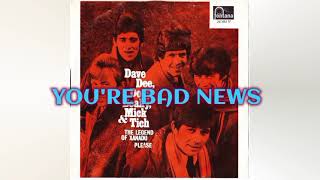 Dave Dee Dozy Beaky Mick amp Tich  Bad News Lyrics [upl. by Aime759]