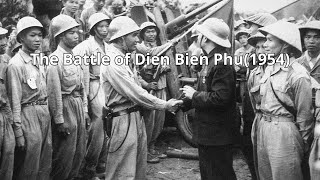 The Battle of Dien Bien Phu1954 [upl. by Lopes534]