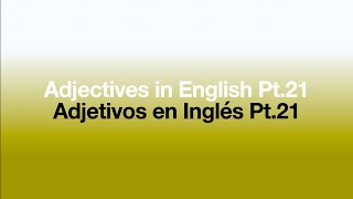 Adjetivos en Inglés Pt 21 [upl. by Ecnaralc]