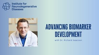 Advancing Biomarker Development Looking Beyond Amyloid and Tau with Dr Richard Isaacson [upl. by Hadeis]