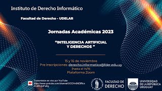 Jornadas del Instituto de Derecho Informático 2023 “Inteligencia Artificial y Derechos” 1era parte [upl. by Amer795]