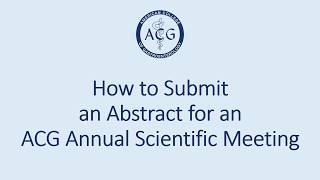 How to Submit an Abstract for an ACG Annual Meeting [upl. by Ymia442]