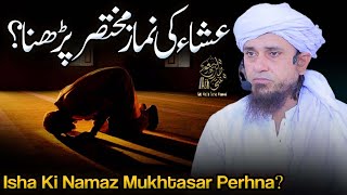 Isha Ki Namaz Mukhtasar Parhna  Ask Mufti Tariq Masood [upl. by Raamaj]