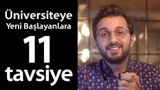 ÜNİVERSİTEYE YENİ BAŞLAYANLARA 11 TAVSİYE [upl. by Tonie9]