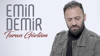 Emin Demir  Turan Gözlüm Yeni Klip [upl. by Liana]