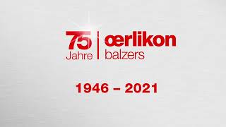 75 Jahre Oerlikon Balzers – Von der Idee zum weltweiten Technologieführer [upl. by Deadman]