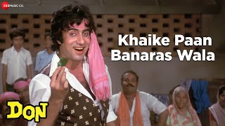 Khaike Paan Banaras Wala  Don  Amitabh Bachchan amp Zeenat Aman  Kishore Kumar [upl. by Aivato167]