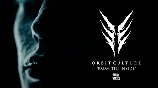 Orbit Culture  quotFrom The Insidequot Official Music Video [upl. by Inaej]