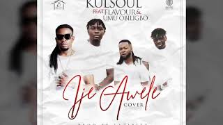 Kulsoul awele cover feat Flavour x Umuobiligbo [upl. by Rentschler]